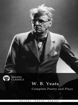 cover image of Delphi Complete Works of W. B. Yeats (Illustrated)